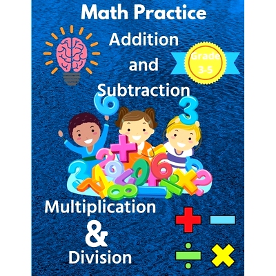 预订 Math Practice with Addition, Subtraction, Multiplication & Division Grade 3-5: Math Worksheets with 2000+ Problems