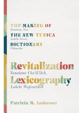 预订 Revitalization Lexicography: The Making of the New Tunica Dictionary: 9780816539598