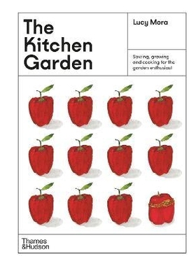 预订 The Kitchen Garden: Sowing, Growing And Cooking For The Garden Enthusiast 厨房花园：厨房爱好者的播种、培育与烹饪: 9