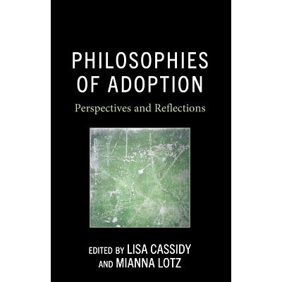 预订 Philosophies of Adoption: Perspectives and Reflections 采纳的哲学:观点和思考: 9781666933567