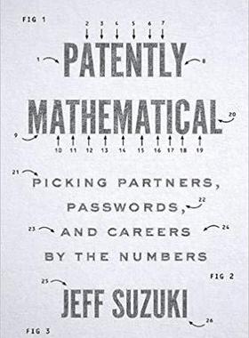 【预售】Patently Mathematical: Picking Partners, Passwords, and Careers by the Numbers