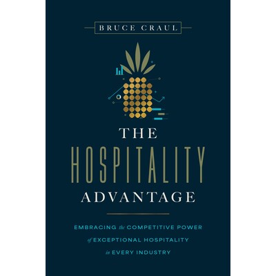 预订 The Hospitality Advantage: Embracing the Competitive Power of Exceptional Hospitality in Every Industry 97988918825