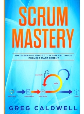 预订 Scrum: Mastery - The Essential Guide to Scrum and Agile Project Management (Lean Guides with Scrum, Sprint, Kanban,