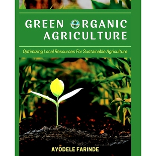 预订 Green Organic Agriculture: Optimizing Local Resources for Sustainable Agriculture: 9798847340878
