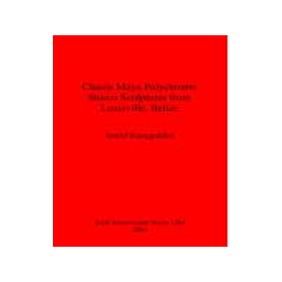 [预订]Classic Maya Polychrome Stucco Sculptures from Louisville Belize 9781841713700