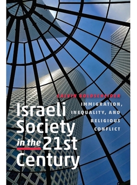 预订 Israeli Society in the Twenty-First Century: Immigration, Inequality, and Religious Conflict 21世纪的以色列：移民、
