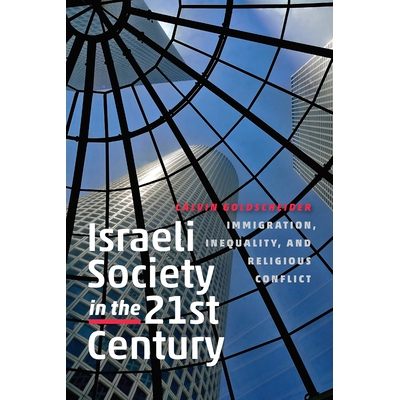 预订 Israeli Society in the Twenty-First Century: Immigration, Inequality, and Religious Conflict 21世纪的以色列：移民、