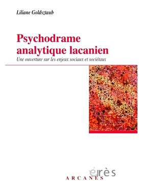 预订 Psychodrame analytique lacanien : une ouverture sur les enjeux sociaux et sociétaux 拉康分析心理剧：社会和社会问题
