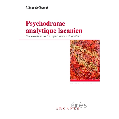 预订 Psychodrame analytique lacanien : une ouverture sur les enjeux sociaux et sociétaux 拉康分析心理剧：社会和社会问题