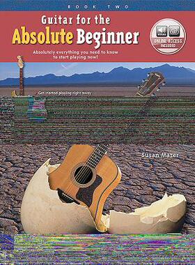 【预订】Guitar for the Absolute Beginner, Bk 2: Absolutely Everything You Need to Know to Start Playing Now!, Book...