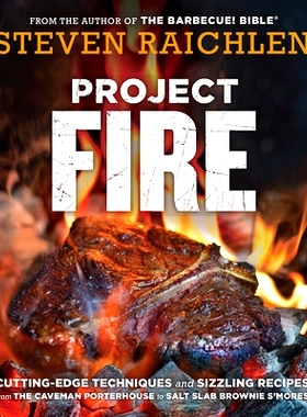 预订 Project Fire: Cutting-Edge Techniques and Sizzling Recipes from the Caveman Porterhouse to Salt Slab Brownie s’Mor