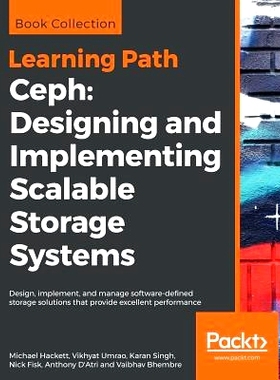预订 Ceph: Designing and Implementing Scalable Storage Systems (课程)  Cefh: 设计和实施可扩展存储系统-第三版: 9781788295