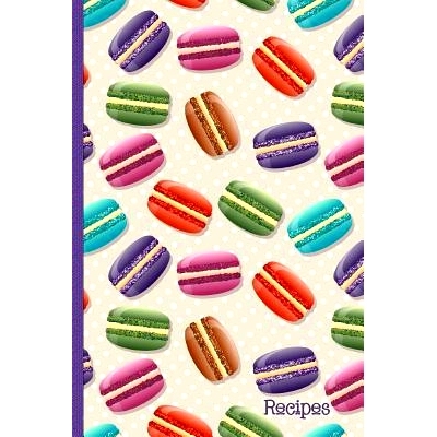 预订 Recipes: Recipe Book with Index Pages; Cute Macaron French Macaroon Cover Design: 9781790276875