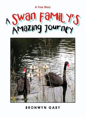 预订 A Swan Family’s Amazing Journey: A True Story: 9781984504265