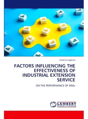 预订 Factors Influencing the Effectiveness of Industrial Extension Service 影响产业推广服务有效性的因素: 9786208118129