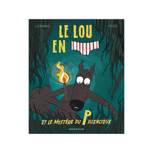 穿内裤的狼8 法语原版 法国儿童爆笑哲学生活智慧绘本 艾斯纳奖提名儿童漫画读物 Le loup en slip 8 le mystère du P silencieux
