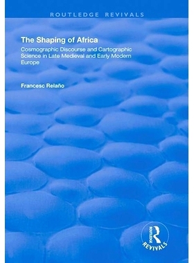 预订 The Shaping of Africa: Cosmographic Discourse and Cartographic Science in Late Medieval and Early Modern Europe 非
