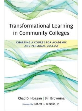 预订 Transformational Learning in Community Colleges: Charting a Course for Academic and Personal Success 社区大学的转型