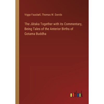 预订 The Jātaka Together with its Commentary, Being Tales of the Anterior Births of Gotama Buddha: 9783385372047
