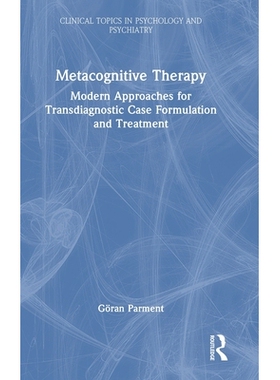 预订 Metacognitive Therapy: Modern Approaches for Transdiagnostic Case Formulation and Treatment 元认知疗法：跨诊断病例