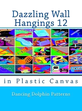 预订 Dazzling Wall Hangings 12: in Plastic Canvas: 9781981921775