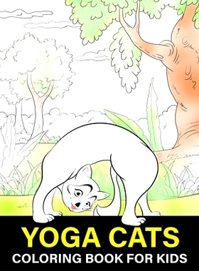 预订 Yoga Cats Coloring Book For Kids: Kittens Colouring Book for kids, Cats Doing Yoga Poses For Colouring, Grate Gift