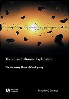 【预售】Theism and Ultimate Explanation - the Necessary Shape of Contingency