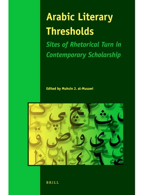 预订 Arabic Literary Thresholds: Sites of Rhetorical Turn in Contemporary Scholarship 阿拉伯文学阈值：当代奖学金修辞转向