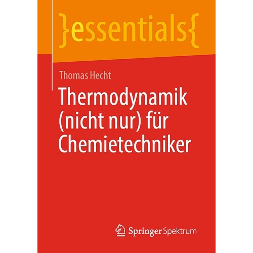 预订 Thermodynamik (nicht nur) für Chemietechniker 化学工程师的热力学(不仅仅是) 9783658347758
