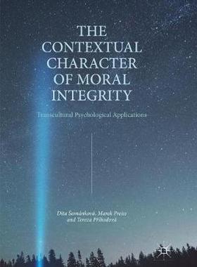 【预订】The Contextual Character of Moral Integrity: Transcultural Psychological Applications