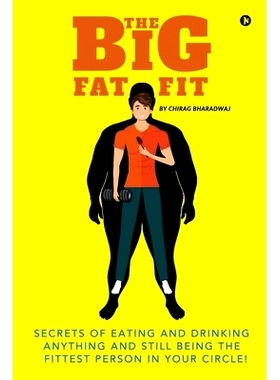预订 The Big Fat Fit: Secrets of Eating and Drinking Anything and Still Being the Fittest Person in Your Circle!: 978163
