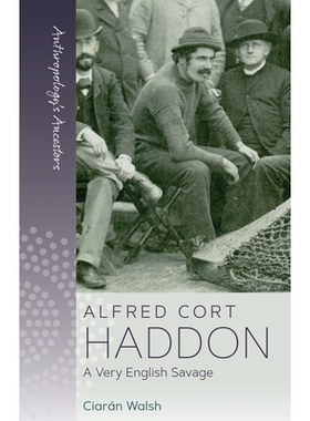 预订 Alfred Cort Haddon: A Very English Savage: 9781800739826