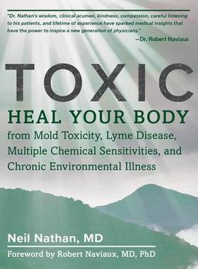 预订 Toxic: Heal Your Body from Mold Toxicity, Lyme Disease, Multiple Chemical Sensitivities, and Chronic Environmental