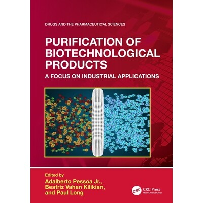 预订 Purification of Biotechnological Products A Focus on Industrial Applications 生物技术产品纯化：聚焦工业应用 9781032