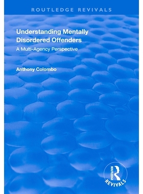 预订 Understanding Mentally Disordered Offenders: A Multi-agency Perspective 了解精神错乱的罪犯：多机构视角: 97811383599