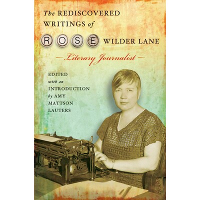 预订 The Rediscovered Writings of Rose Wilder Lane, Literary Journalist: 9780826222213