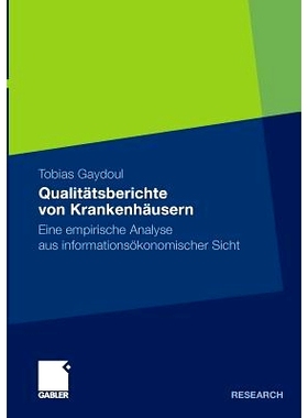 预订 Qualitätsberichte von Krankenhäusern: Eine empirische Analyse aus informationsökonomischer Sicht 医院质量报告—