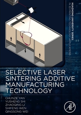 【预订】Selective Laser Sintering Additive Manufacturing Technology