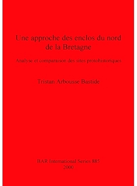 预订 Une approche des enclos du nord de la Bretagne: Analyse et comparaison des sites protohistoriques 布列塔尼北部围场