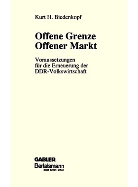 预订 Offene Grenze Offener Markt: Voraussetzungen für die Erneuerung der DDR-Volkswirtschaft: 9783409160001