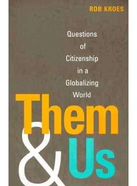 预订 Them and Us: Questions of Citizenship in a Globalizing World: 9780252069093