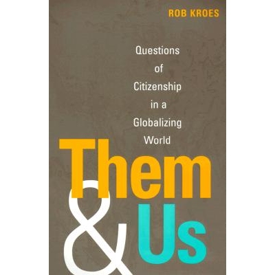预订 Them and Us: Questions of Citizenship in a Globalizing World: 9780252069093