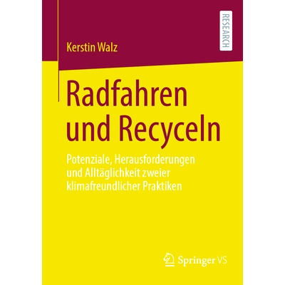 预订 Radfahren Und Recyceln: Potenziale, Herausforderungen Und Alltäglichkeit Zweier Klimafreundlicher Praktiken: 97836