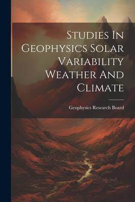 [预订]Studies In Geophysics Solar Variability Weather And Climate 9781021515872
