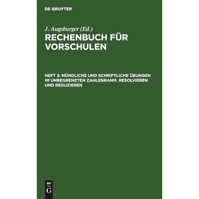 预订 Mündliche und schriftliche Übungen im unbegrenzten Zahlenranm. Resolvieren und Reduzieren: 9783112460993