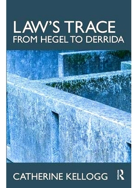 预订 Law’s Trace: From Hegel to Derrida 法律足迹：从黑格尔到德里达: 9780415561617