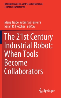 【预订】The 21st Century Industrial Robot: When Tools Become Collaborators 9783030785123