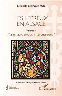 [预订]Les lépreux en Alsace, vol. 1 : Marginaux, exclus, intercesseurs ? 9782343242941