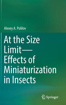 【预订】At the Size Limit - Effects of Miniaturization in Insects