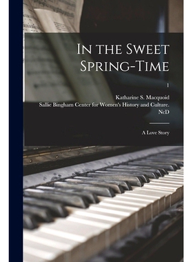 预订 In the Sweet Spring-time: a Love Story; 1: 9781015323834